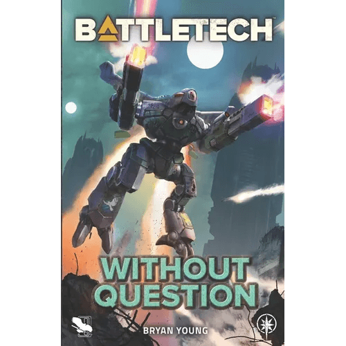 BattleTech: Without Question - Paperback -