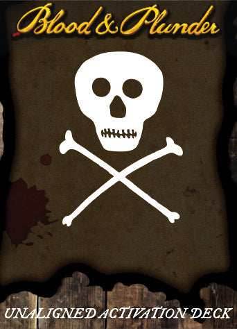 Blood & Plunder: Unaligned Activation Deck -