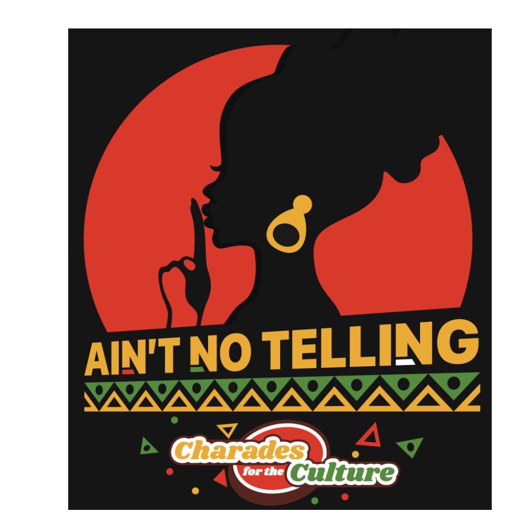 Ain't No Telling (Charades for the Culture) -