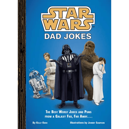 Star Wars Dad Jokes: The Best Worst Jokes and Puns from a Galaxy Far, Far Away . . . . - Hardcover -