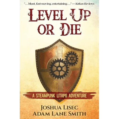 Level Up or Die: A LitRPG Steampunk Adventure - Paperback -