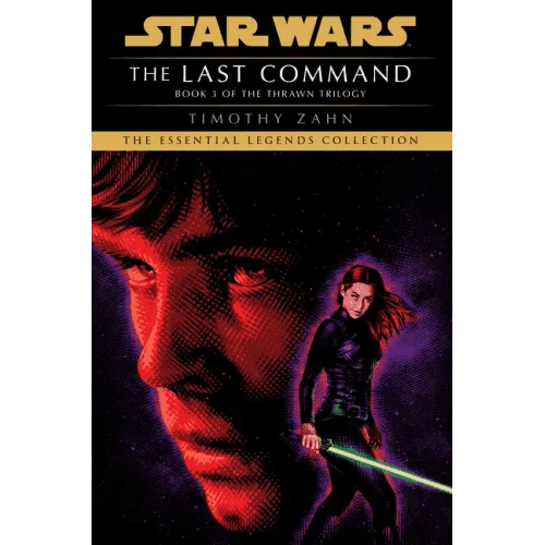 The Last Command: Star Wars Legends (the Thrawn Trilogy) - Paperback -