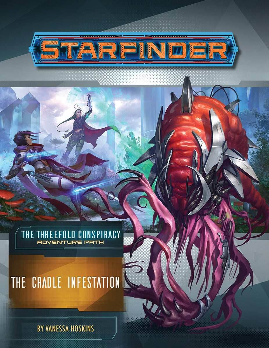 Starfinder: Adventure - The Cradle Infestation -