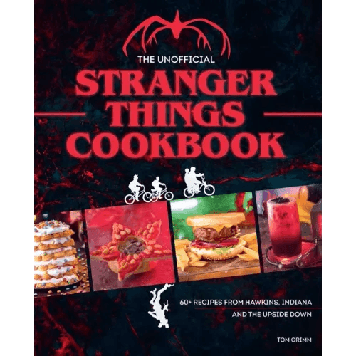 The Unofficial Stranger Things Cookbook: (Pop Culture Cookbook, Demogorgon, Hellfire Club) - Hardcover -