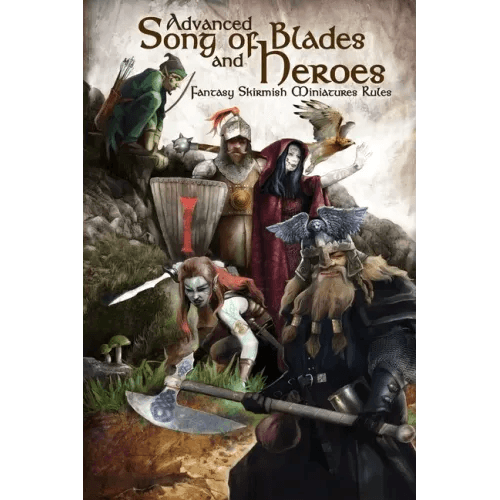 Advanced Song of Blades and Heroes: Fantasy Skirmish Miniatures Rules - Paperback -