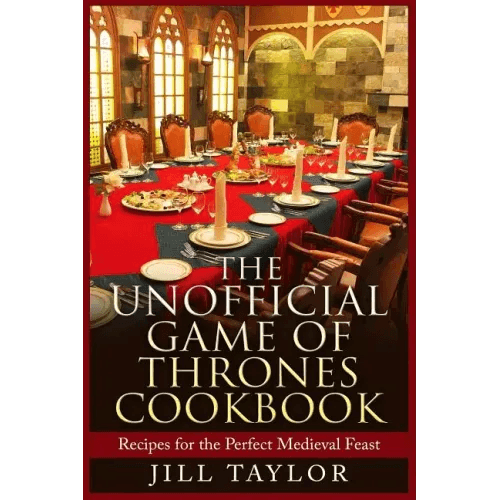 The Unofficial Game of Thrones Cookbook: Recipes for the Perfect Medieval Feast - Paperback -