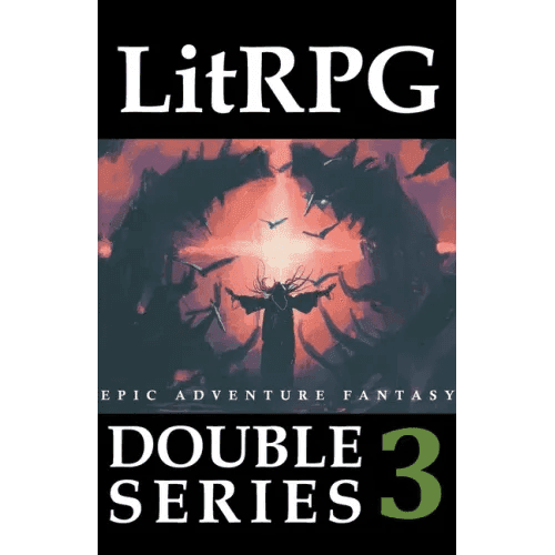 LitRPG Double Series 3: Epic Adventure Fantasy - Paperback -