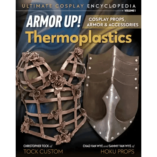 Armor Up! Thermoplastics: Cosplay Props, Armor & Accessories - Paperback -