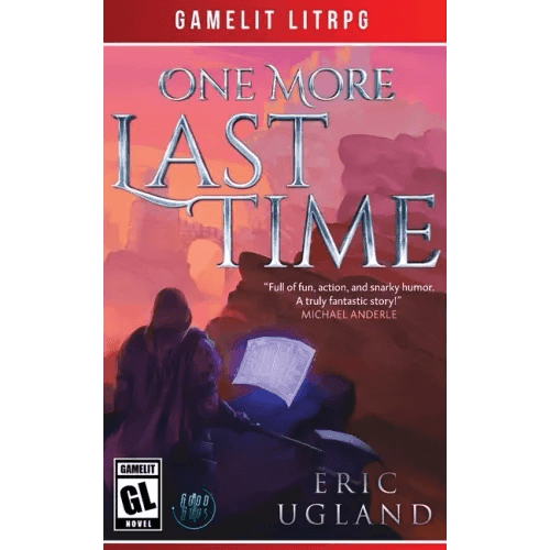 One More Last Time: A LitRPG/Gamelit Adventure - Paperback -