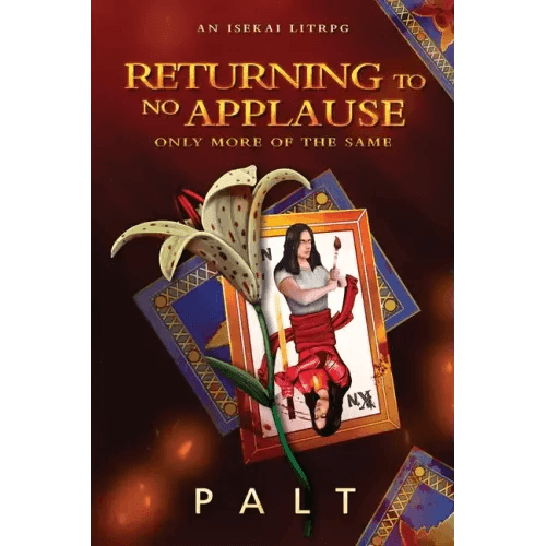 Returning to No Applause, Only More of the Same: An Isekai LitRPG - Paperback -