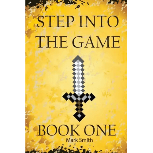 Step Into the Game: Book One: An Epic Video Game Adventure - Paperback -