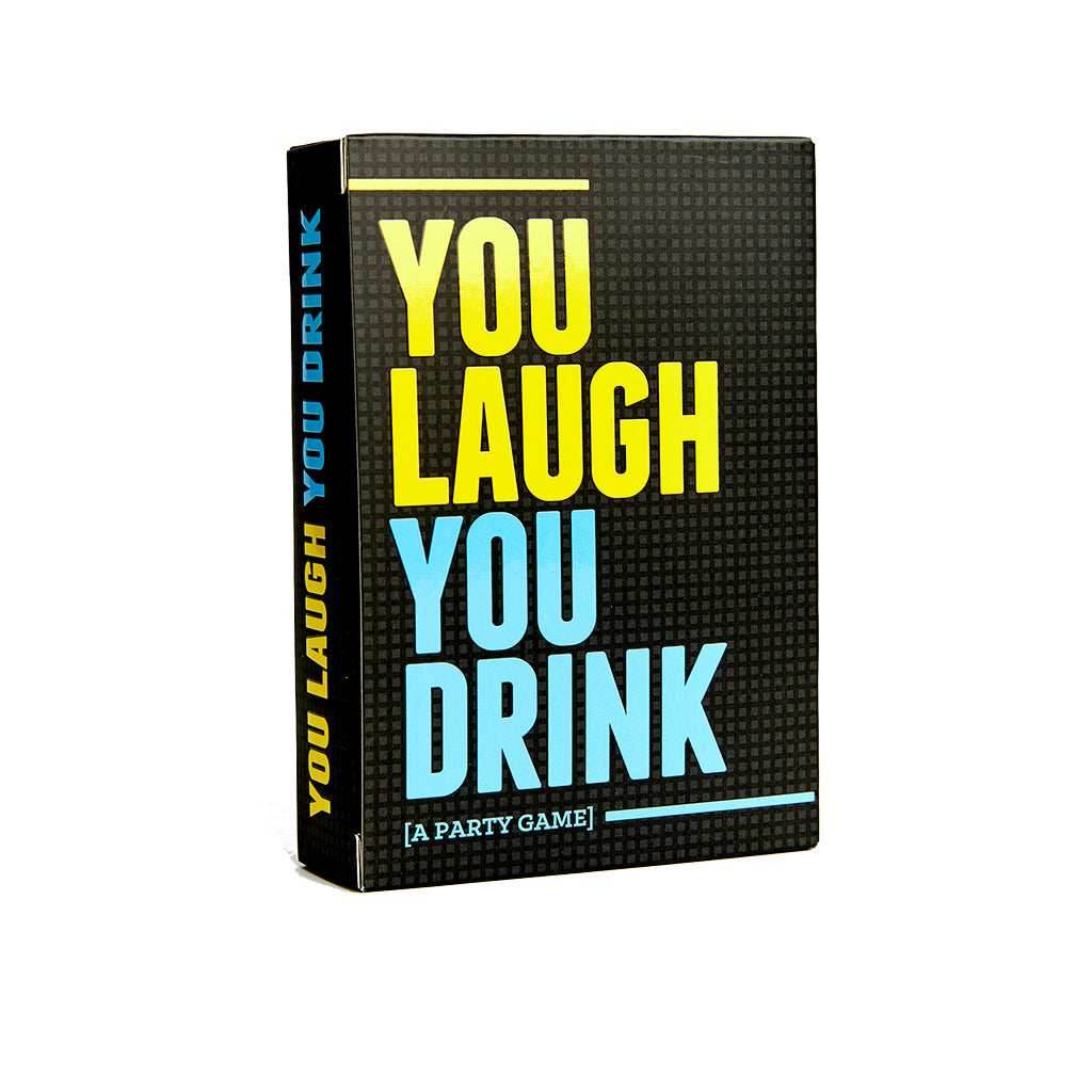 You Laugh, You Drink -