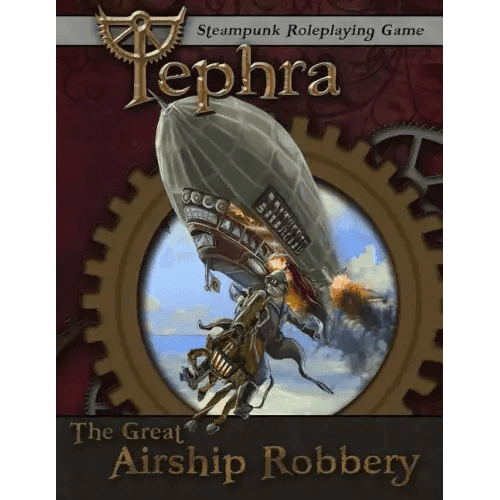 The Great Airship Robbery: An Adventure for Tephra: the Steampunk RPG - Paperback -