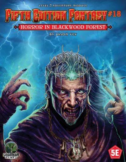 5E Fantasy #18: The Horror in the Blackwood Forest -