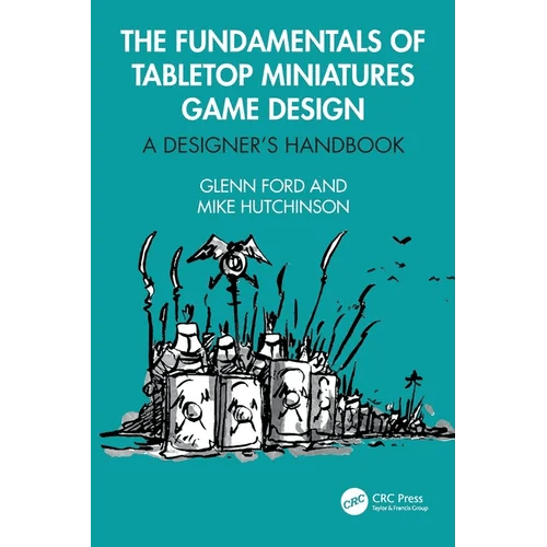 The Fundamentals of Tabletop Miniatures Game Design: A Designer's Handbook - Paperback -