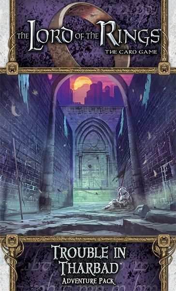 The Lord of the Rings LCG: Trouble in Tharbad -