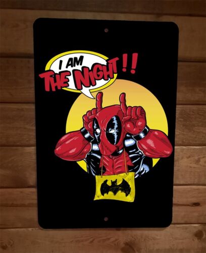 I I am the Night Dead Pool Batman Parody 8x12 Metal Wall Sign Marvel Comics