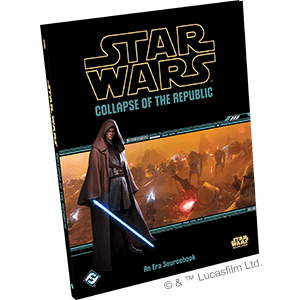 Star Wars Roleplaying: Collapse of the Republic -