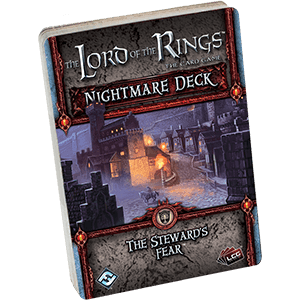 Lord of the Rings LCG: The Steward's Fear Nightmare Deck -