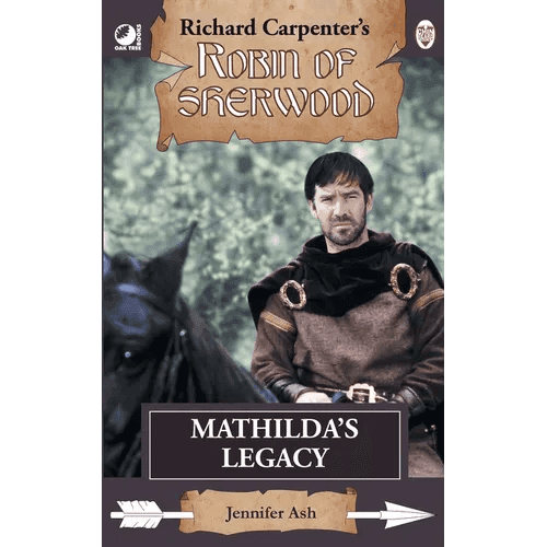 Mathilda's Legacy: from Richard Carpenter's Robin of Sherwood - Paperback - 