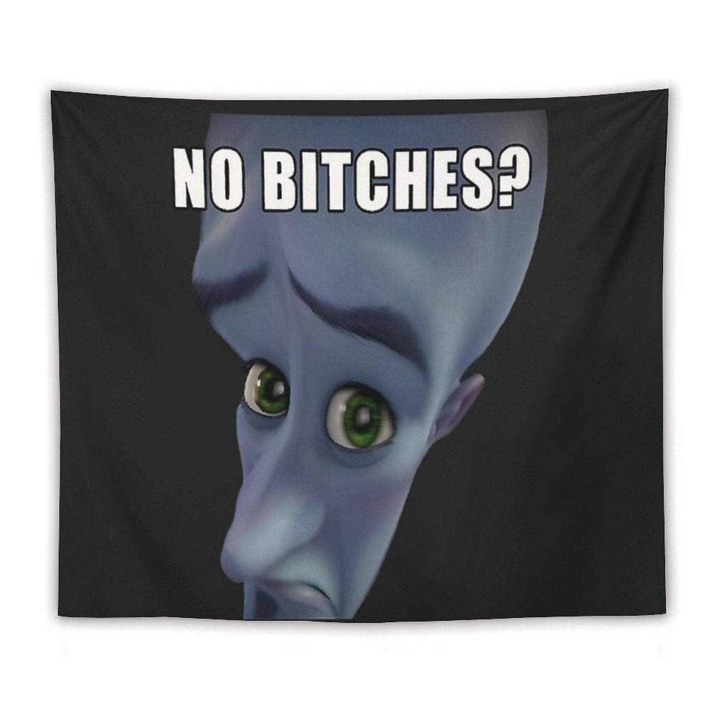 Megamind No Bitches Tapestry