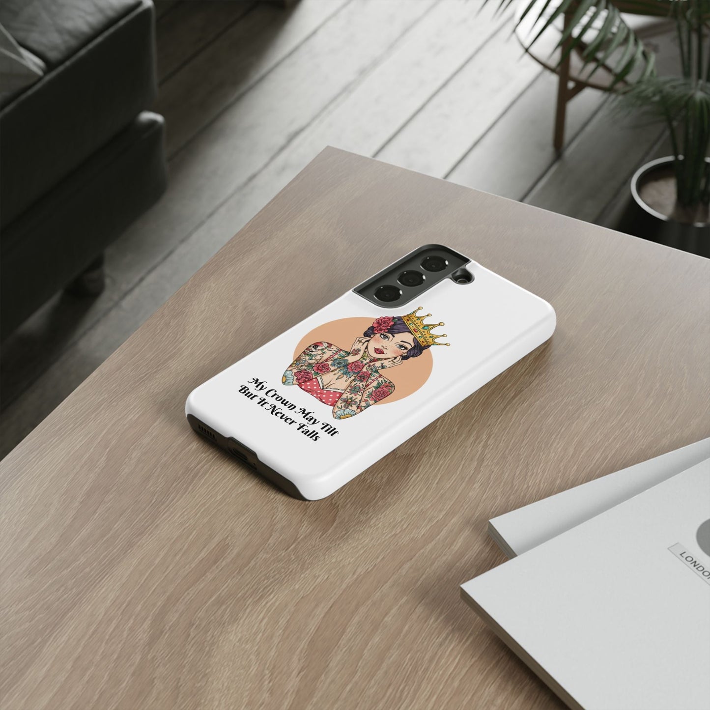 My Crown Never Falls Tattooed Girl Tough Phone Case