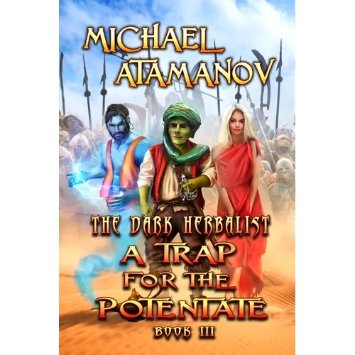 A Trap for the Potentate (The Dark Herbalist Book #3): LitRPG series