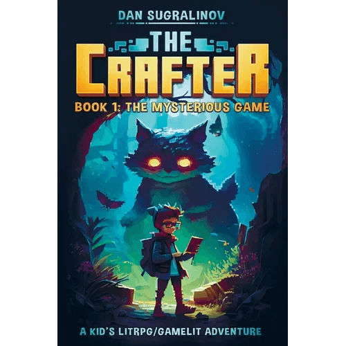 The Crafter: A Kid's LitRPG/Gamelit Adventure: Book 1: The Mysterious Game - Paperback - 