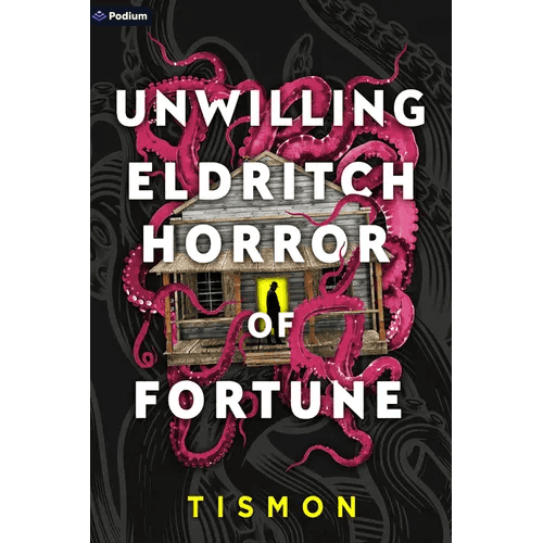 Unwilling Eldritch Horror of Fortune: A Litrpg Progression Fantasy - Paperback - 