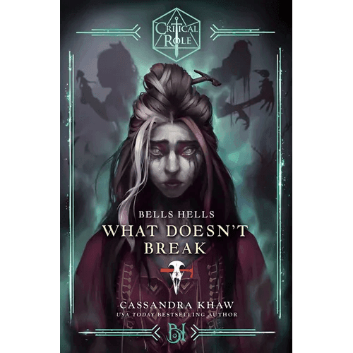 Critical Role: Bells Hells--What Doesn't Break - Hardcover - 