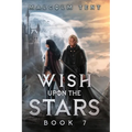 Wish Upon the Stars 7: A Cultivation LitRPG Adventure