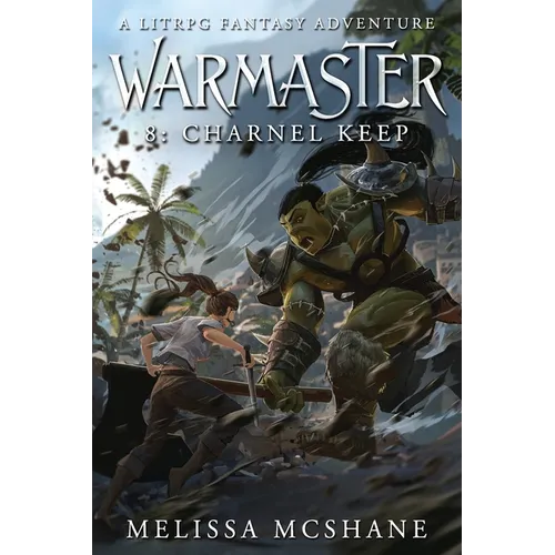 Warmaster 8: Charnel Keep: A LitRPG Fantasy Adventure