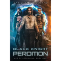 Black Knight: Perdition - A Cyberpunk LitRPG