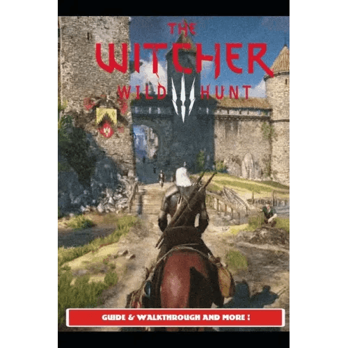 The Witcher 3 Wild Hunt Guide & Walkthrough and MORE ! - Paperback - 