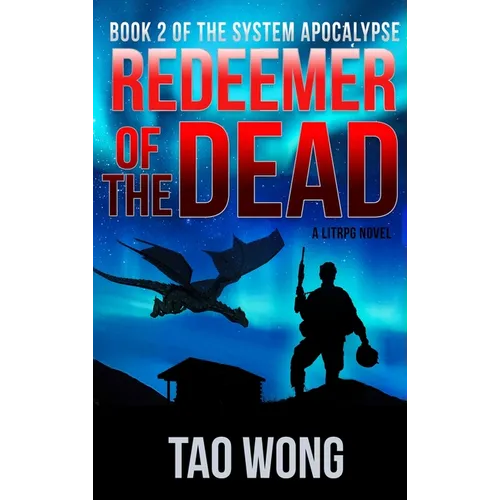Redeemer of the Dead: A LitRPG Apocalypse: The System Apocalypse: Book 2