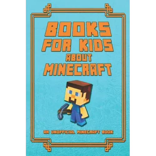 Books for Kids about Minecraft: An Unofficial Minecraft Book: Collection of Amusing Minecraft Short Stories for Children 2019