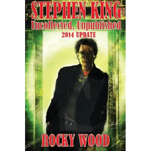 Stephen King: Uncollected, Unpublished - 2014 Update - Paperback - 