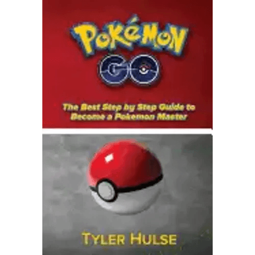 Pokemon Go: The best Step by Step Guide to become a Pokemon Master: (Tips, Tricks, Walkthrough, Strategies, secrets, tips) - Paperback - 
