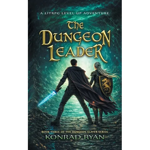 The Dungeon Leader: A LitRPG Level-Up Adventure