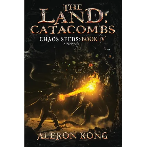 The Land: Catacombs: A Litrpg Saga