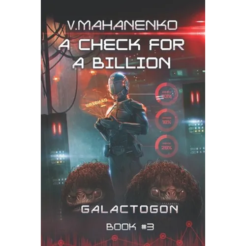 A Check for a Billion (Galactogon Book #3): LitRPG Series
