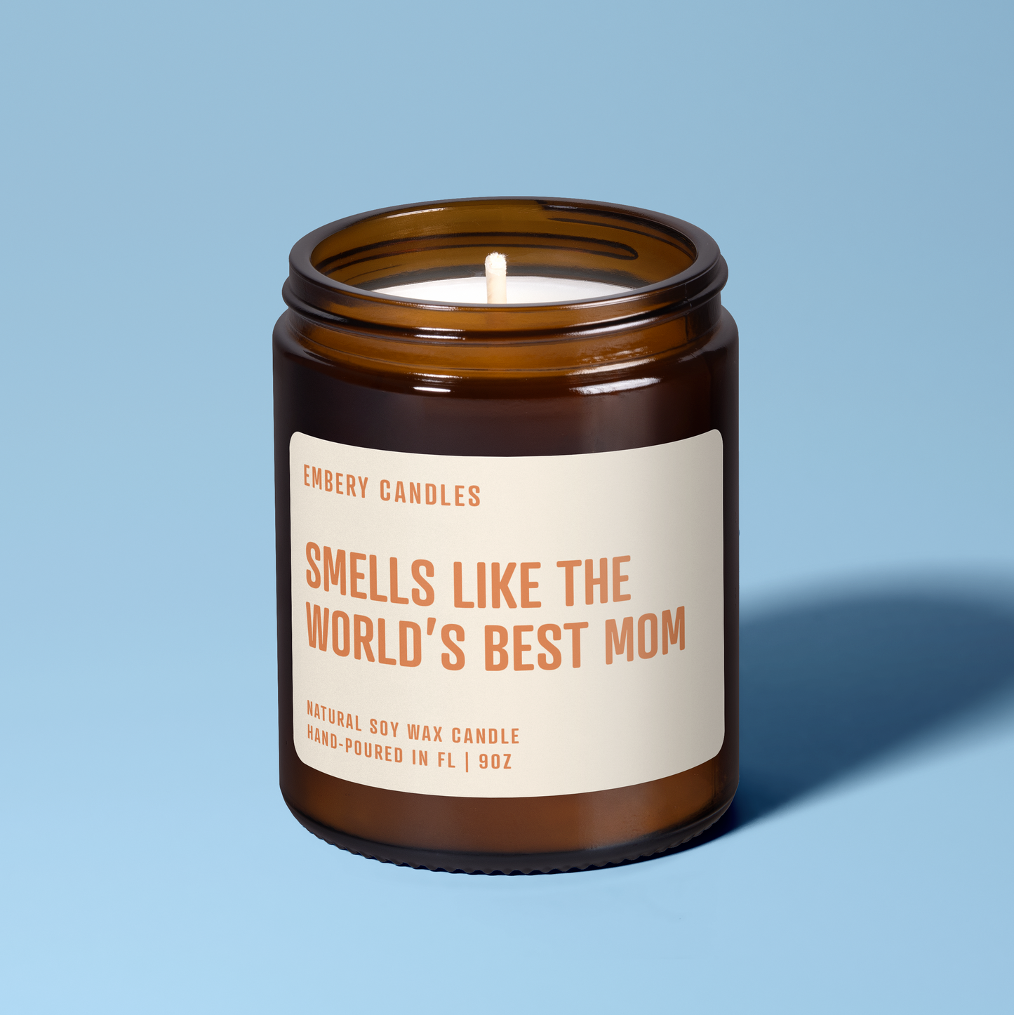 Smells Like The World's Best Mom | Soy Wax Scented Candle