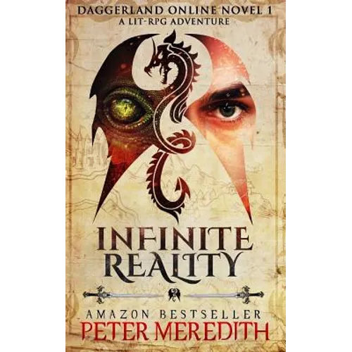 Infinite Reality: Daggerland Online Novel 1 A LitRPG Adventure