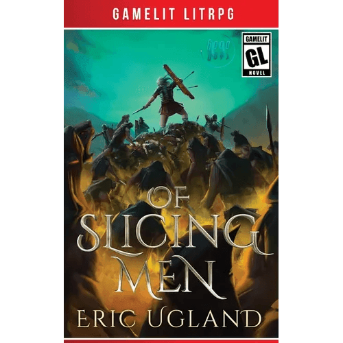 Of Slicing Men: A LitRPG/GameLit Adventure - Paperback - 