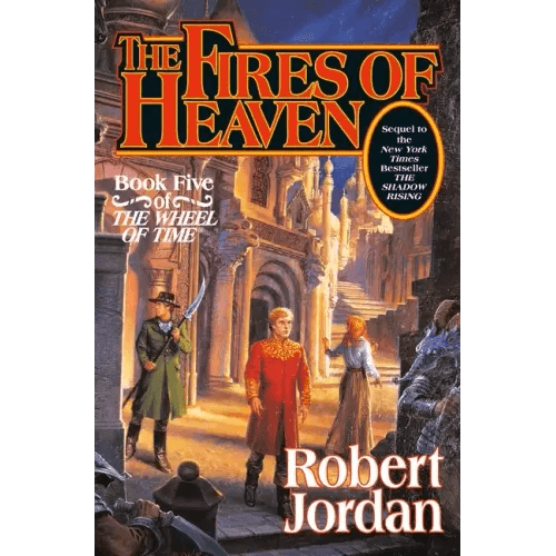 The Fires of Heaven: Book Five of 'The Wheel of Time' - Hardcover - 