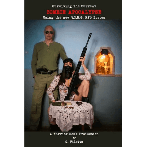 Surviving the Current Zombie Apocalypse: Using the new Q.O.R.G. RPG System - Paperback - 