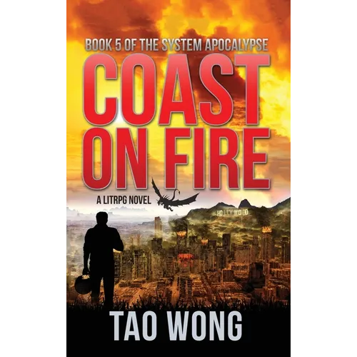 Coast on Fire: A LitRPG Apocalypse: The System Apocalypse: Book 5