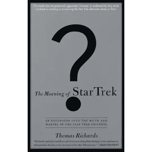 The Meaning of Star Trek: An Excursion Into the Myth and Marvel of the Star Trek Universe - Paperback - 