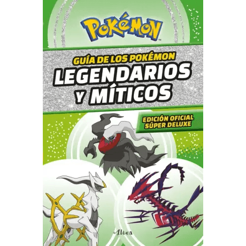 Guía Pokémon: Legendarios Y Míticos (Edición Ampliada) / Pokémon: Legendary and Mythical Guidebook (Super Deluxe Edition) - Paperback - 
