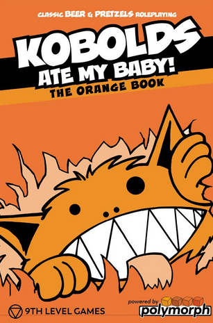 Kobolds Ate My Baby! The Orange Book - 
